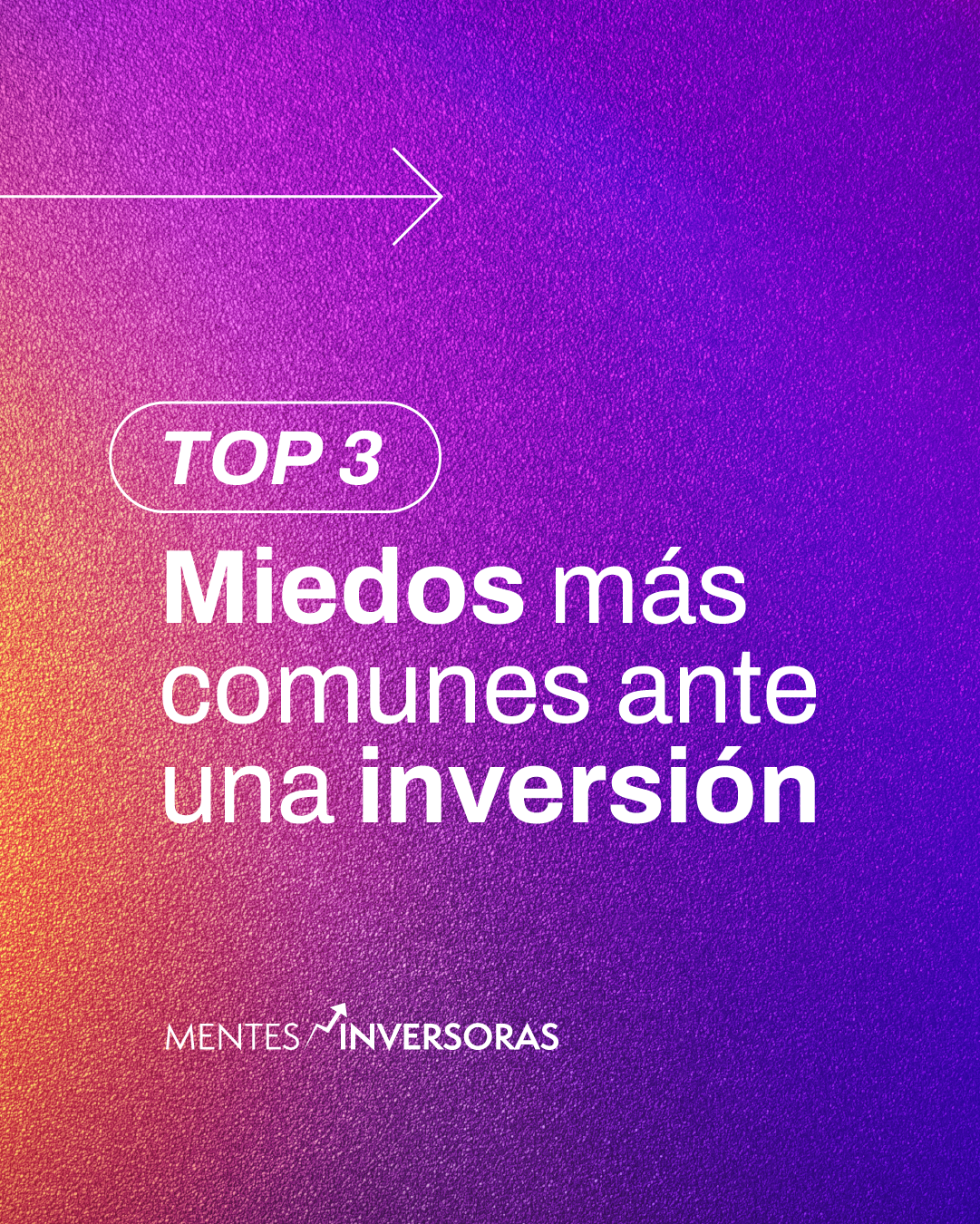 Mentes Inversoras · Portada con el texto Top 3: Miedos más comunes ante una inversión, sobre un degradado violeta y naranja.